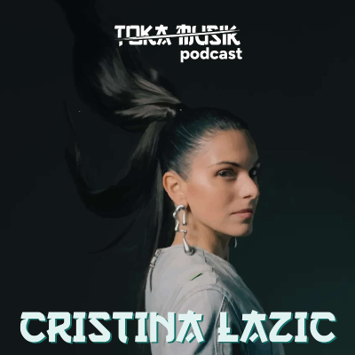 episode Toka Musik Podcast 021 with Cristina Lazic artwork