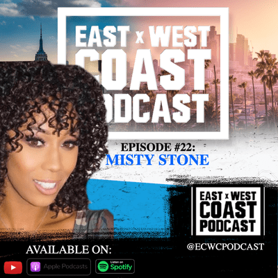 episode Episode 22- East Coast West Coast Podcast with Misty Stone artwork