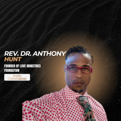 episode E75: Rev. Dr. Anthony Hunt - Founder of Love Ministries Foundation artwork