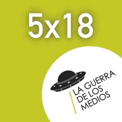 episode La Guerra de los Medios - 5x18 artwork