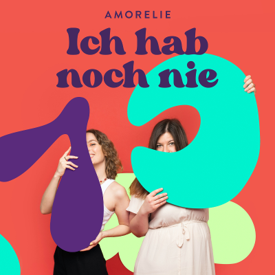 episode Ich hab noch nie - Der neue Podcast von AMORELIE artwork