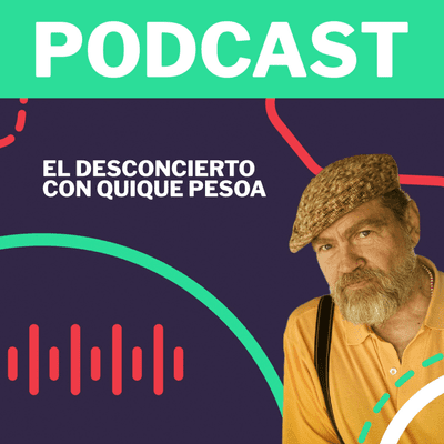 El Desconcierto con Quique Pesoa