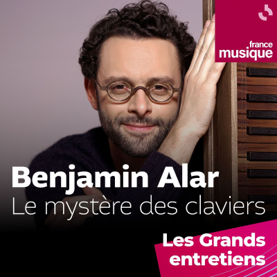 episode Benjamin Alard, le mystère des claviers 1/5 : "Parfois la musique me prend avec son temps. J’ai l’impression que le temps s’est arrêté" artwork