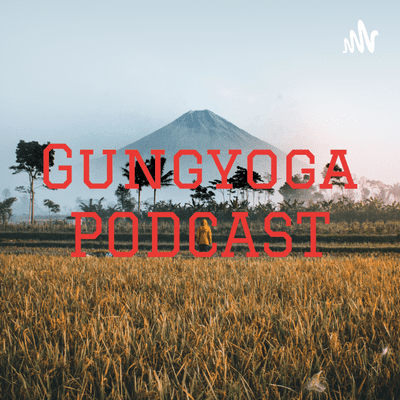 Gungyoga PODCAST