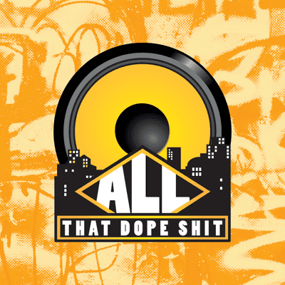 All That Dope Shit