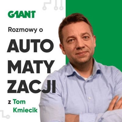 Rozmowy o Automatyzacji z Tom Kmiecik