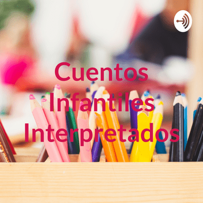 episode Cuentos Infantiles Interpretados (Trailer) artwork