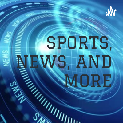 SPORTS, NEWS, AND MORE