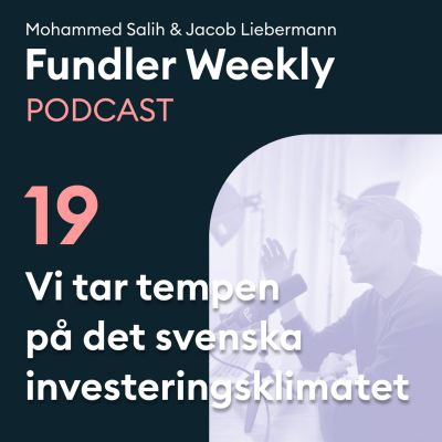 episode 19. Vi tar tempen på det svenska investeringsklimatet artwork