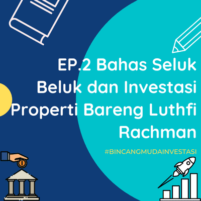 episode Bahas Seluk Beluk dan Investasi Properti Bareng Luthfi Rachman artwork