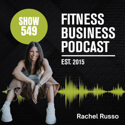 episode Conscious Leadership: Science-Backed Strategies to Respond, Build Trust, and Lead Fitness Teams with Rachel Russo | Episode 549 artwork