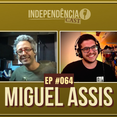 episode Independência CAST #064 | Miguel Assis artwork