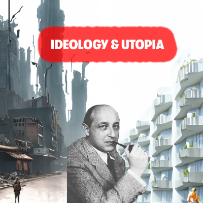 episode Ideology and Utopia – Karl Mannheim artwork