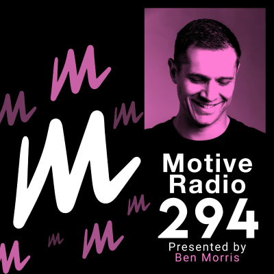 episode Episode 294: Motive Radio 294 - Presented by Ben Morris artwork
