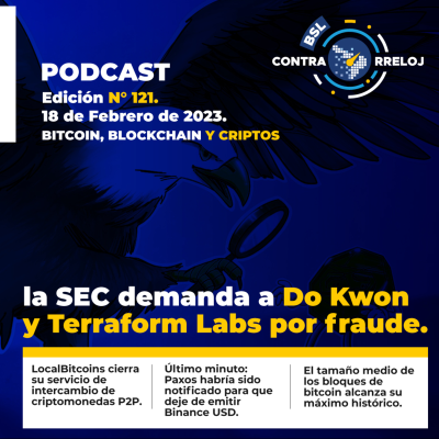 episode #bslContrarreloj 121: La SEC contra BUSD, Terra y Do Kwon, tamaño de bloques de Bitcoin en máximos y mucho más! artwork