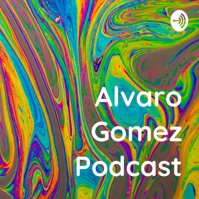 Alvaro Gomez Podcast