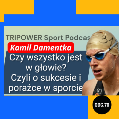 episode Wszystko jest w głowie? Rozmowa z Kamilem Damentką o sukcesie i porażce w sporcie. artwork