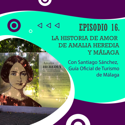 episode 16. La historia de amor de Amalia Heredia Livermore y Málaga artwork