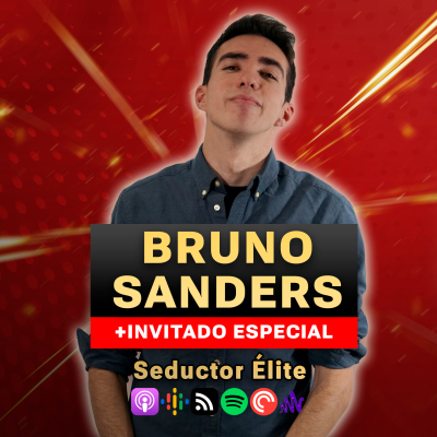 episode #23 Seductor Élite | Cómo La Seducción Puede Hacerte MILLONARIO | Bruno Sanders, Joan y Álvaro Reyes artwork