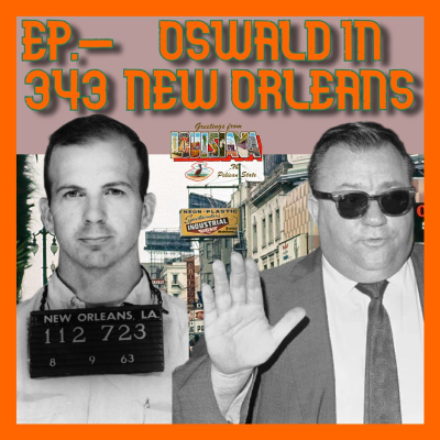 episode JFK ASSASSINATION - Ep. 343 - Oswald In New Orleans artwork