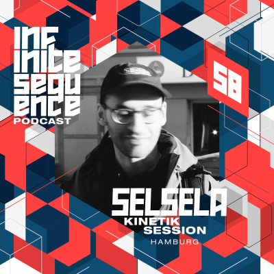 episode Infinite Sequence Podcast #058 - Selsela (Kinetik Session, Hamburg) artwork