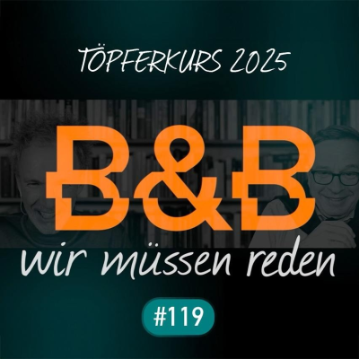 episode B&B #119 Burchardt & Böttcher - Töpferkurs artwork