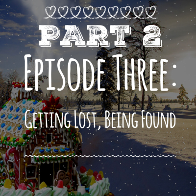 episode PART TWO: Getting Lost, Being Found artwork