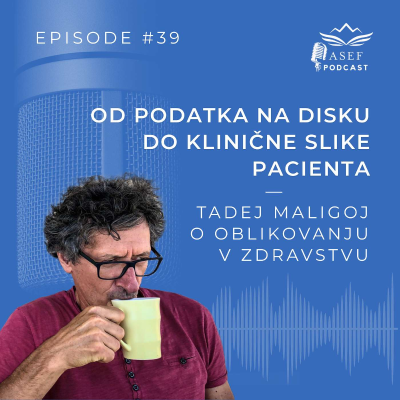 episode Epizoda #39 (SLO): Od podatka na disku do klinične slike pacienta — Tadej Maligoj o oblikovanju v zdravstvu artwork
