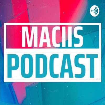 MACIIS PODCAST