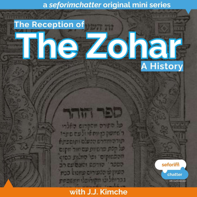 episode The Reception of the Zohar: A History, Ep. 1 (with J.J. Kimche) artwork