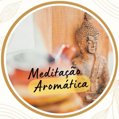 episode #1 Bergamota - Resgate seu Poder Pessoal (Série Meditações Aromáticas com Óleos Essenciais) artwork