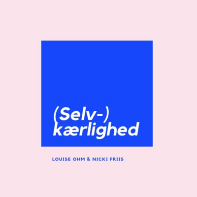(Selv)Kærlighed