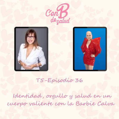episode Identidad, orgullo y salud en un cuerpo valiente con La Barbie Calva artwork