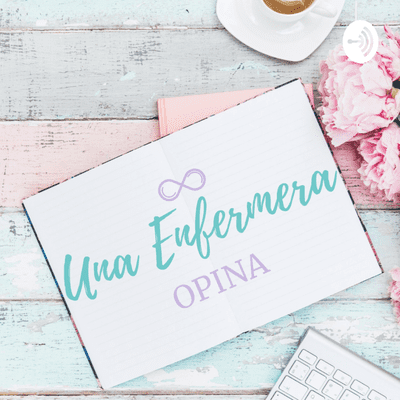 Una Enfermera Opina/ Nurse