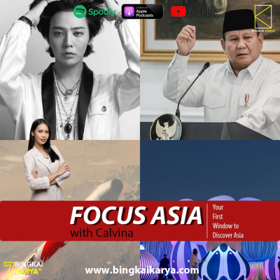 episode [Focus Asia] President Prabowo Inaugurates Forel and Terubuk Oil and Gas Fields in Natuna, China’s LandSpace Launches Upgraded Methane-Powered Rocket, Pop Air: Balloon Museum, and G-Dragon artwork
