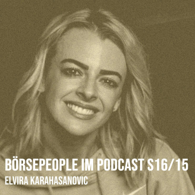 episode Börsepeople im Podcast S16/15: Elvira Karahasanovic artwork