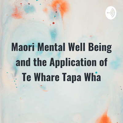 episode Maori Mental Well being and the Application of Te Whare Tapa Wha. artwork
