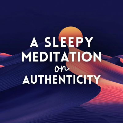 episode A Sleepy Meditation on Authenticity artwork