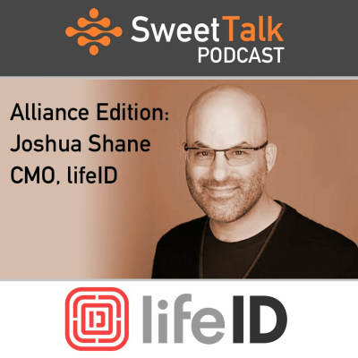 episode SweetTalk Podcast - Alliance - with Joshua Shane, CMO, lifeID artwork