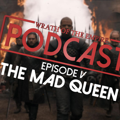 episode The Mad Queen and New Star Wars Trilogy | WOTE Podcast: Episode V artwork