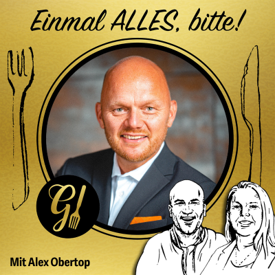episode Alex Obertop über Leadership in der Gastronomie und das Rezept, Gäste glücklich zu machen artwork