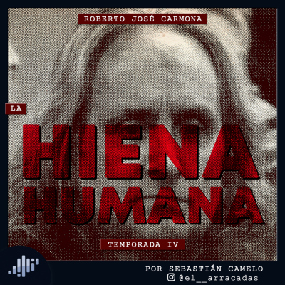 episode Serialmente: Roberto José Carmona | La Hiena Humana artwork