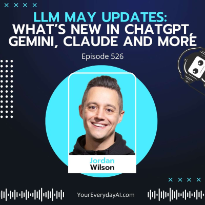 episode EP 526: LLM May Updates: What’s new in ChatGPT, Gemini, Claude and more artwork