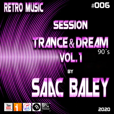 episode Session Retro Music #006 Trance & Dream 90´s Vol 1 by Saac Baley artwork
