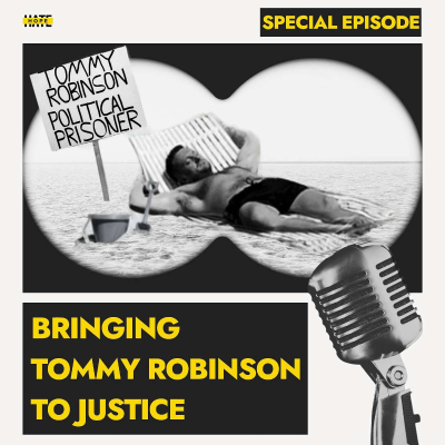 episode HNH Podcast Special: Bringing Tommy Robinson To Justice artwork