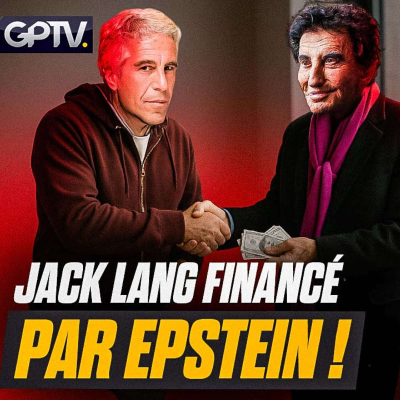 episode RÉVÉLATIONS : JACK LANG VOULAIT DIFFUSER UN FILM À SA GLOIRE… FINANCÉ PAR ESPTEIN ! | GPTV artwork