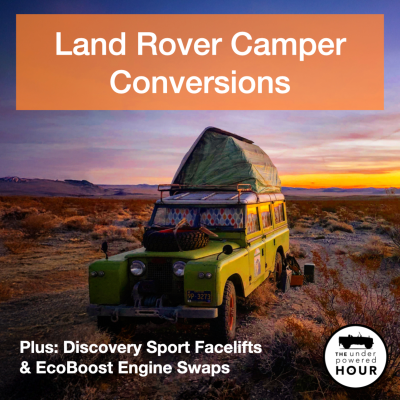 episode Land Rover Camper Conversions, Discovery Sport Facelifts plus EcoBoost Engine Swaps artwork