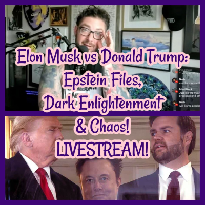 episode Elon Musk vs Donald Trump: Epstein Files, Dark Enlightenment & Chaos! LIVESTREAM! artwork