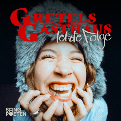 episode Die letzte Folge Gretels Gasthaus | Gretels Gasthaus feat. Paula Hartmann | Songpoeten Podcast artwork