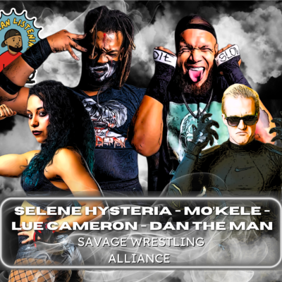 episode Season 5 Episode 19: Getting Unhinged with Savage Wrestling Alliance ! (Selene × Dan × Lue) artwork